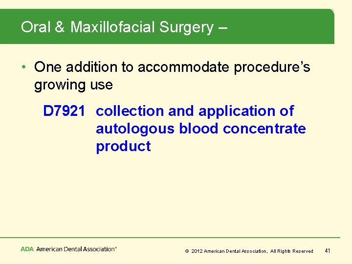Oral & Maxillofacial Surgery – • One addition to accommodate procedure’s growing use D