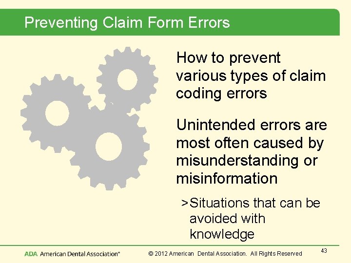 Preventing Claim Form Errors How to prevent various types of claim coding errors Unintended