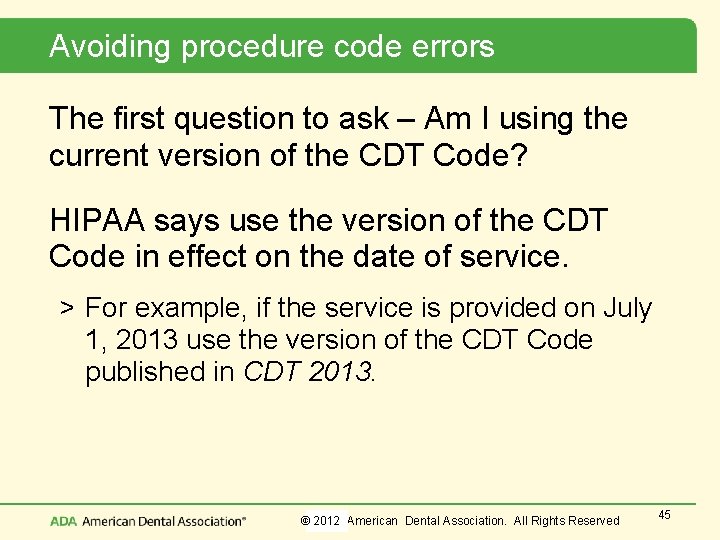 Avoiding procedure code errors The first question to ask – Am I using the