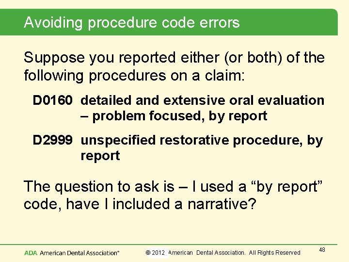 Avoiding procedure code errors Suppose you reported either (or both) of the following procedures
