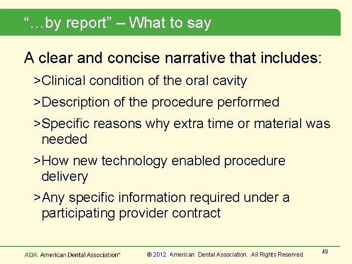 “…by report” – What to say A clear and concise narrative that includes: >Clinical