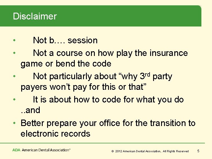 Disclaimer • Not b…. session • Not a course on how play the insurance