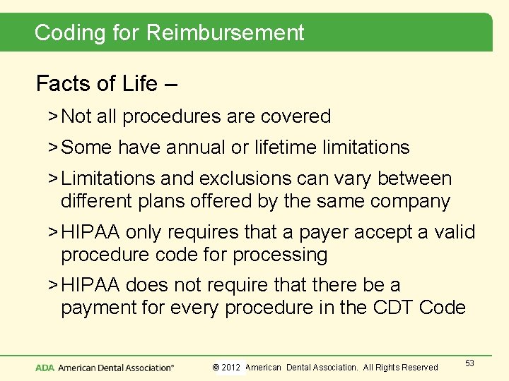Coding for Reimbursement Facts of Life – > Not all procedures are covered >