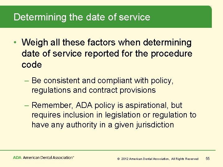 Determining the date of service • Weigh all these factors when determining date of