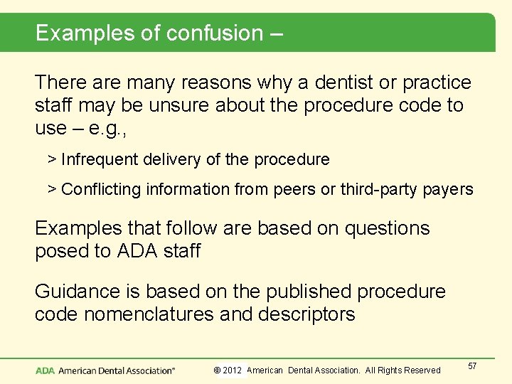 Examples of confusion – There are many reasons why a dentist or practice staff