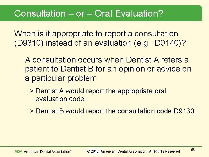 Consultation – or – Oral Evaluation? When is it appropriate to report a consultation