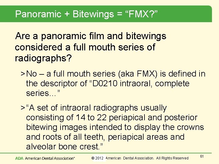 Panoramic + Bitewings = “FMX? ” Are a panoramic film and bitewings considered a