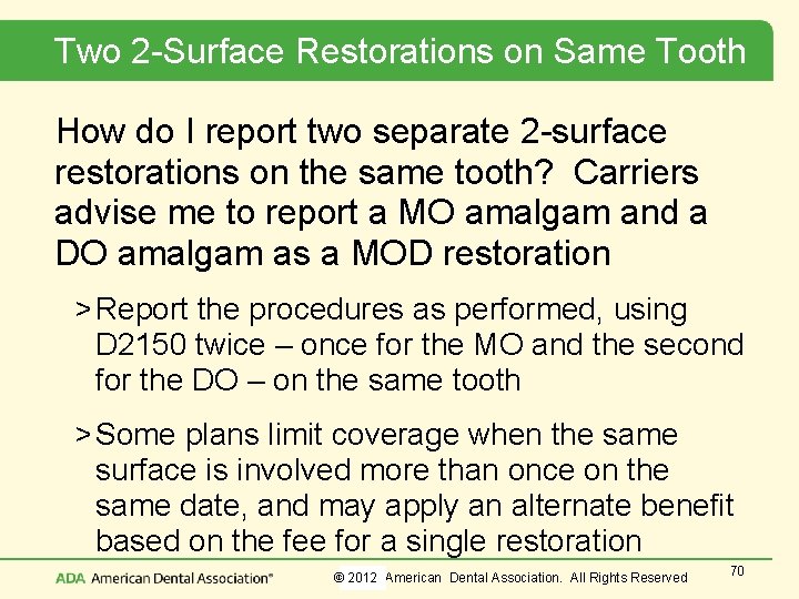 Two 2 -Surface Restorations on Same Tooth How do I report two separate 2