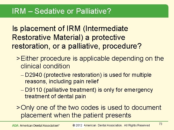 IRM – Sedative or Palliative? Is placement of IRM (Intermediate Restorative Material) a protective