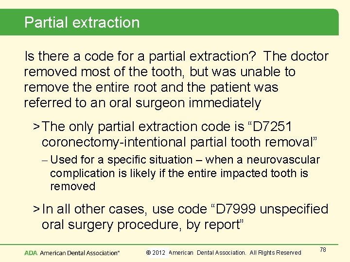 Partial extraction Is there a code for a partial extraction? The doctor removed most
