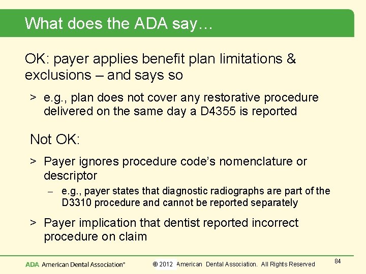 What does the ADA say… OK: payer applies benefit plan limitations & exclusions –