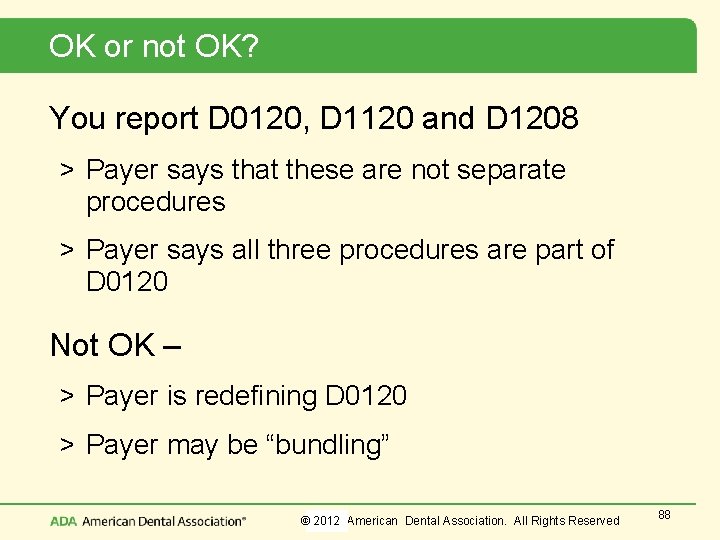 OK or not OK? You report D 0120, D 1120 and D 1208 >