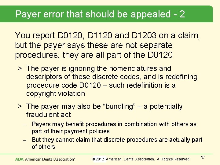 Payer error that should be appealed - 2 You report D 0120, D 1120