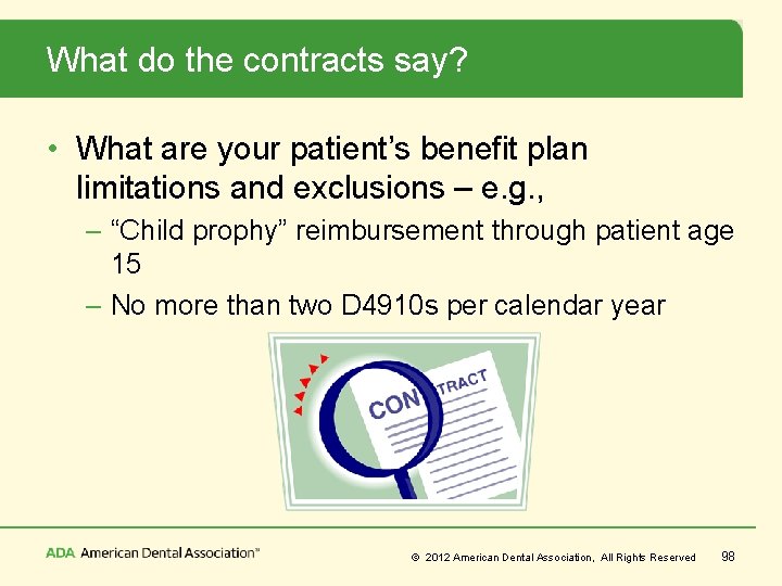 What do the contracts say? • What are your patient’s benefit plan limitations and