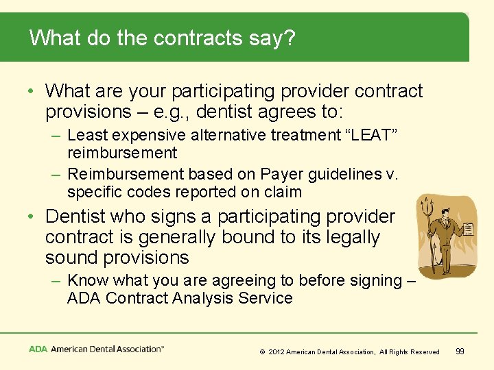 What do the contracts say? • What are your participating provider contract provisions –