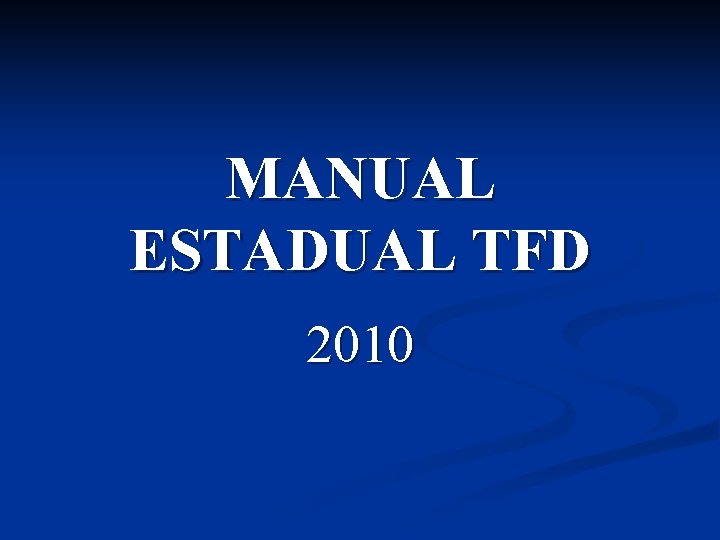 MANUAL ESTADUAL TFD 2010 