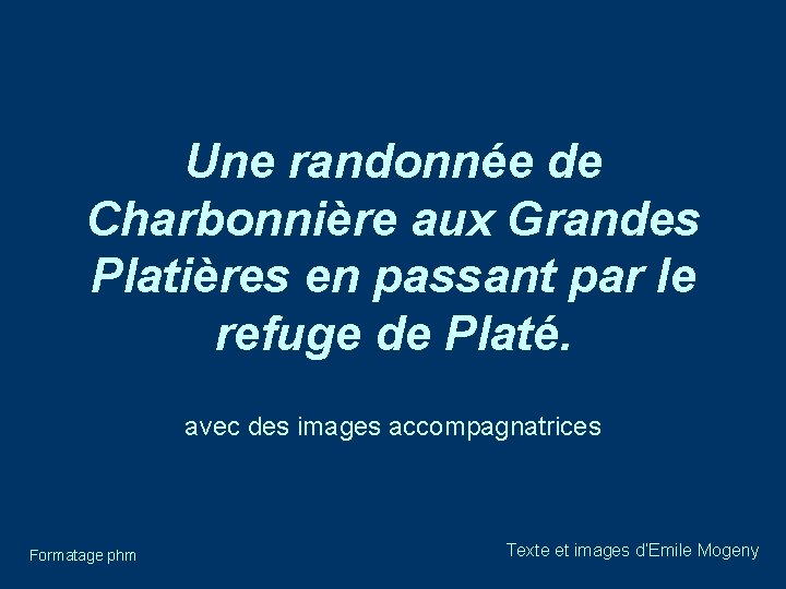 Une randonnée de Charbonnière aux Grandes Platières en passant par le refuge de Platé.
