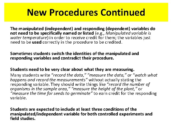 New Procedures Continued The manipulated (independent) and responding (dependent) variables do not need to