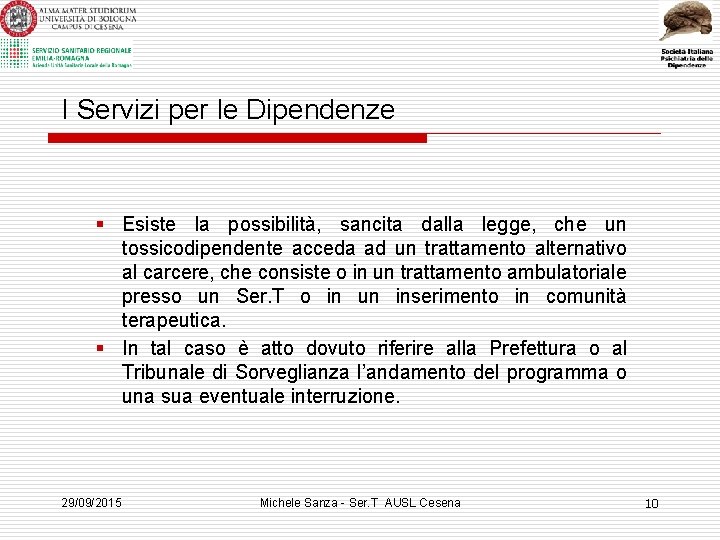 I Servizi per le Dipendenze § Esiste la possibilità, sancita dalla legge, che un