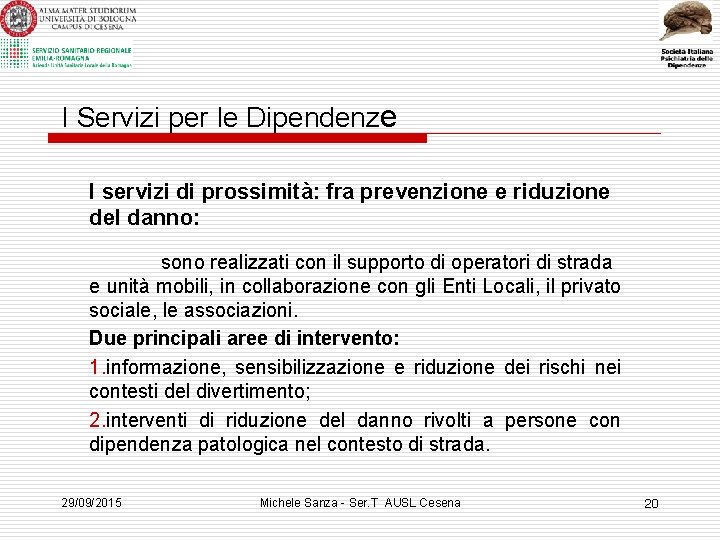 I Servizi per le Dipendenze I servizi di prossimità: fra prevenzione e riduzione del