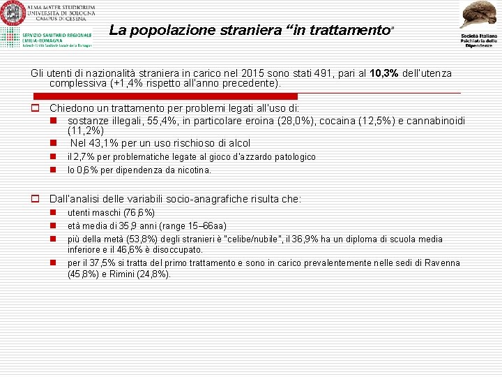 La popolazione straniera “in trattamento” Gli utenti di nazionalità straniera in carico nel 2015