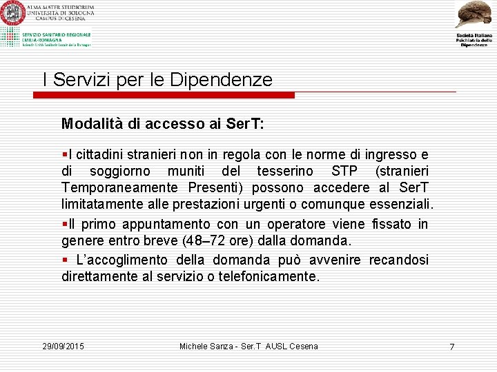 I Servizi per le Dipendenze Modalità di accesso ai Ser. T: §I cittadini stranieri