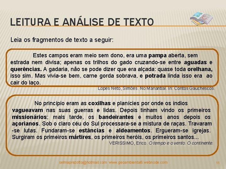 LEITURA E ANÁLISE DE TEXTO Leia os fragmentos de texto a seguir: Estes campos LEITURA E ANÁLISE DE TEXTO Leia os fragmentos de texto a seguir: Estes campos