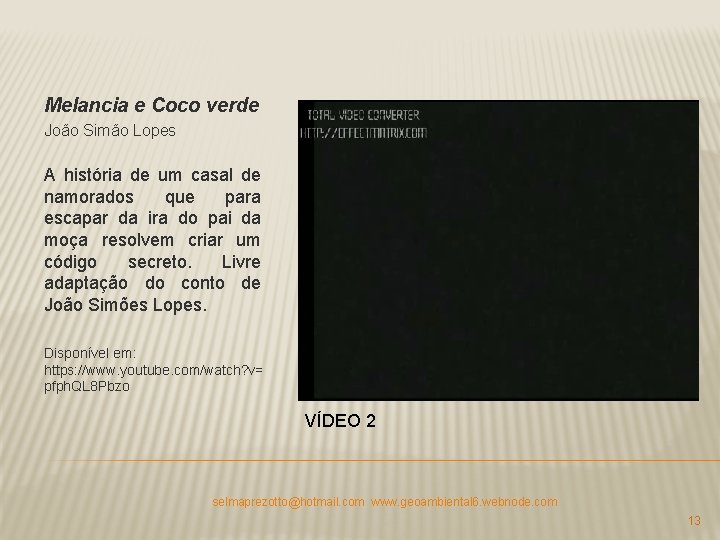 Melancia e Coco verde João Simão Lopes A história de um casal de namorados Melancia e Coco verde João Simão Lopes A história de um casal de namorados