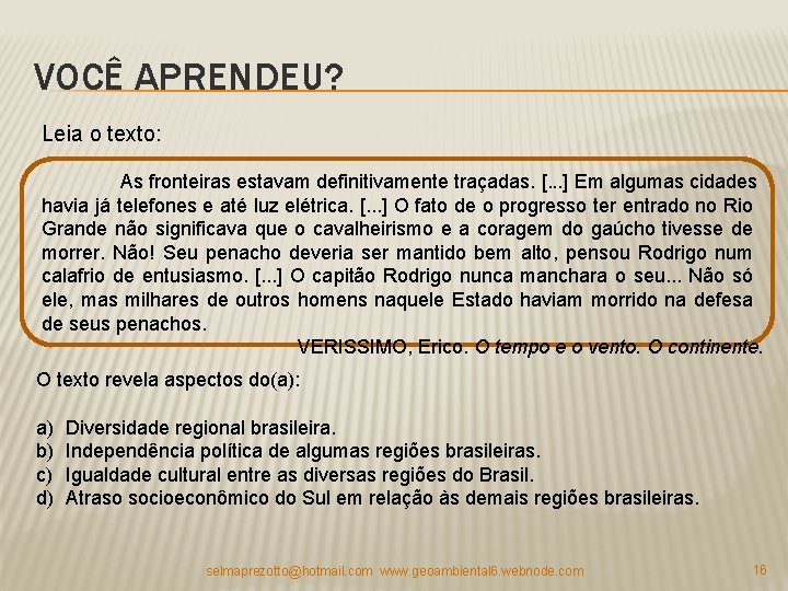 VOCÊ APRENDEU? Leia o texto: As fronteiras estavam definitivamente traçadas. [. . . ]