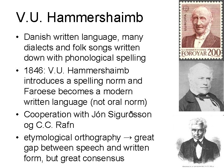 V. U. Hammershaimb • Danish written language, many dialects and folk songs written down