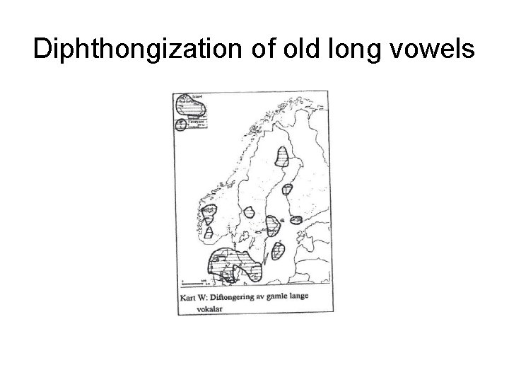 Diphthongization of old long vowels 