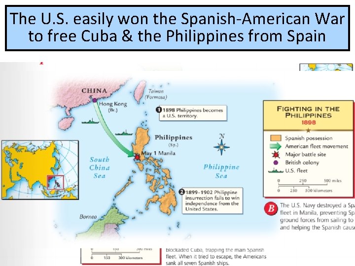 The U. S. easily won the Spanish-American War to free Cuba & the Philippines