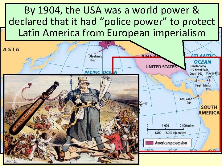 By. America’s 1904, the USA a world power & Rolewas in Latin America declared