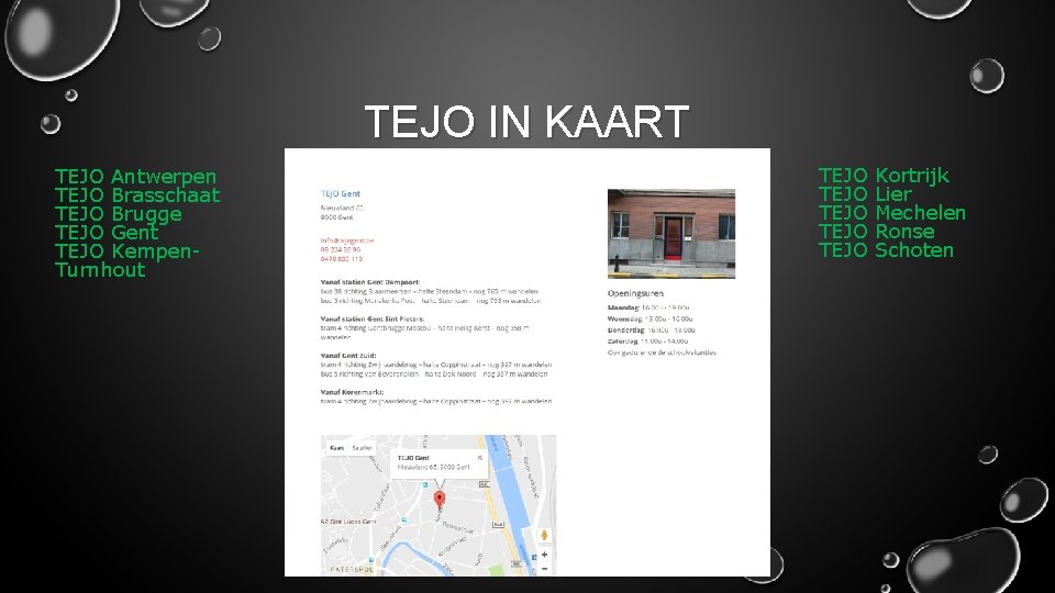 TEJO IN KAART TEJO Antwerpen TEJO Brasschaat TEJO Brugge TEJO Gent TEJO Kempen. Turnhout