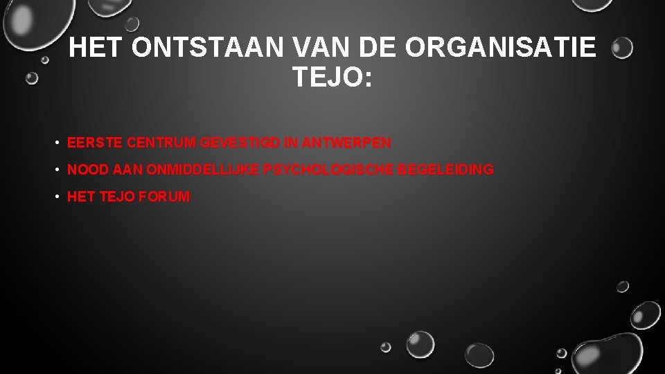 HET ONTSTAAN VAN DE ORGANISATIE TEJO: • EERSTE CENTRUM GEVESTIGD IN ANTWERPEN • NOOD