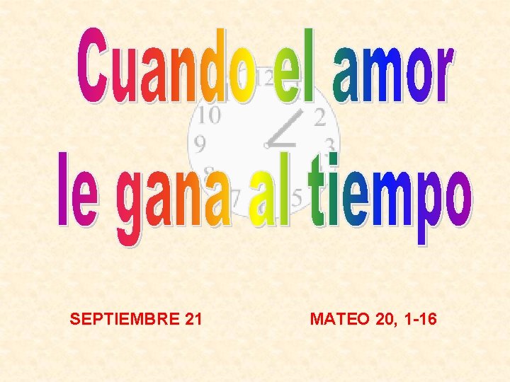 SEPTIEMBRE 21 MATEO 20, 1 -16 