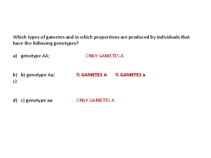 Which types of gametes and in which proportions are produced by individuals that have