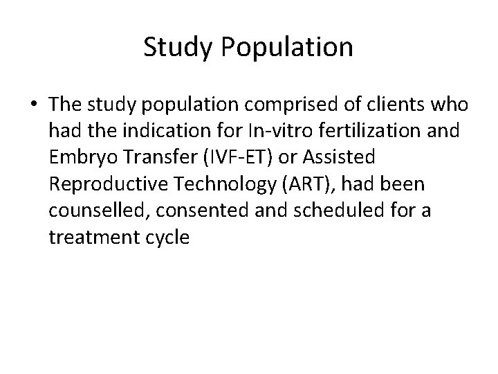 Study Population • The study population comprised of clients who had the indication for