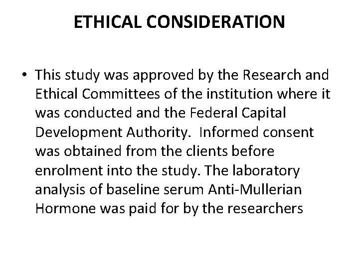 ETHICAL CONSIDERATION • This study was approved by the Research and Ethical Committees of