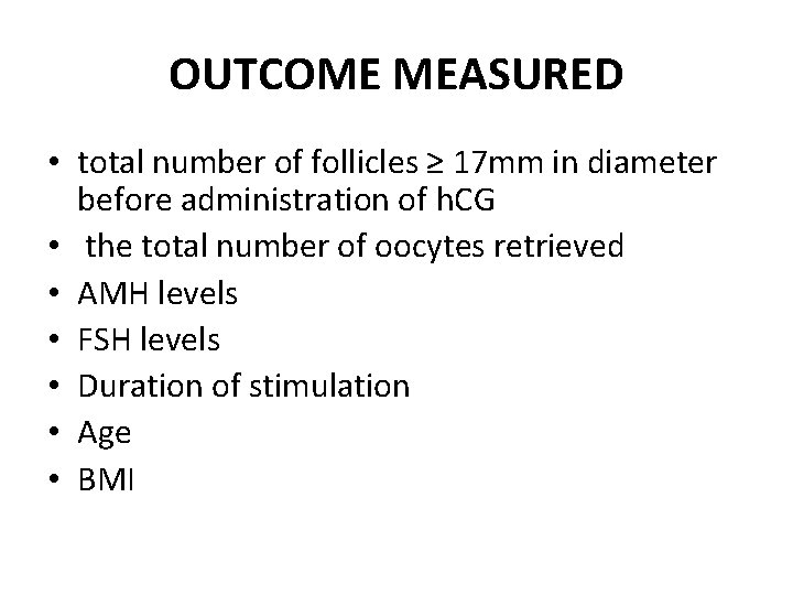 OUTCOME MEASURED • total number of follicles ≥ 17 mm in diameter before administration