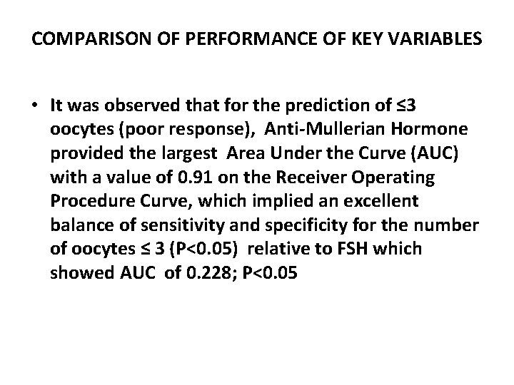 COMPARISON OF PERFORMANCE OF KEY VARIABLES • It was observed that for the prediction