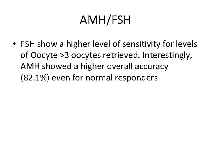 AMH/FSH • FSH show a higher level of sensitivity for levels of Oocyte >3