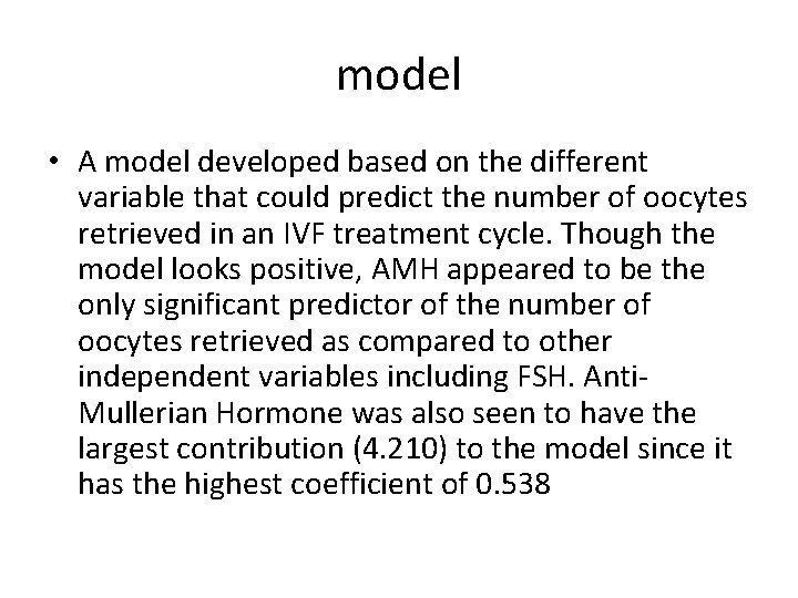 model • A model developed based on the different variable that could predict the