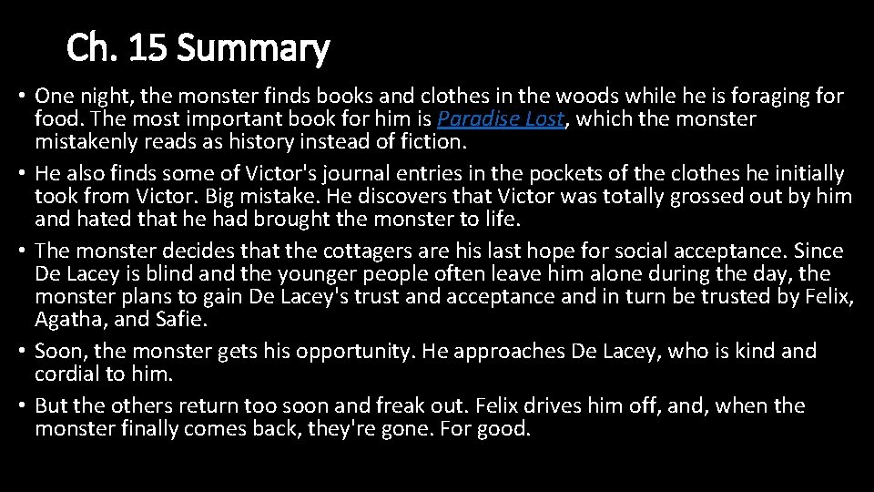 Ch. 15 Summary • One night, the monster finds books and clothes in the