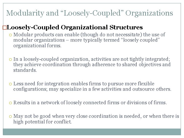 Modularity and “Loosely-Coupled” Organizations �Loosely-Coupled Organizational Structures Modular products can enable (though do not