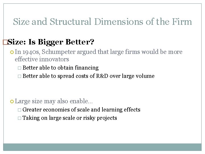 Size and Structural Dimensions of the Firm �Size: Is Bigger Better? In 1940 s,