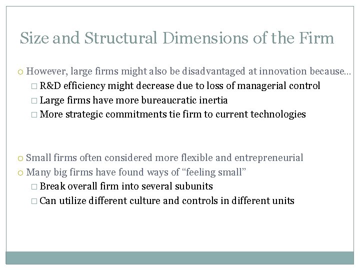 Size and Structural Dimensions of the Firm However, large firms might also be disadvantaged