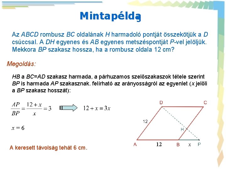 Mintapélda 5 Az ABCD rombusz BC oldalának H harmadoló pontját összekötjük a D csúccsal.