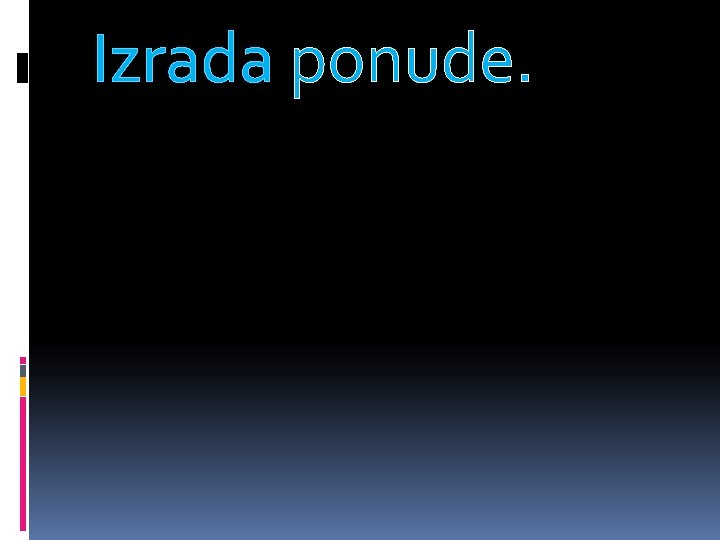 Izrada ponude. 