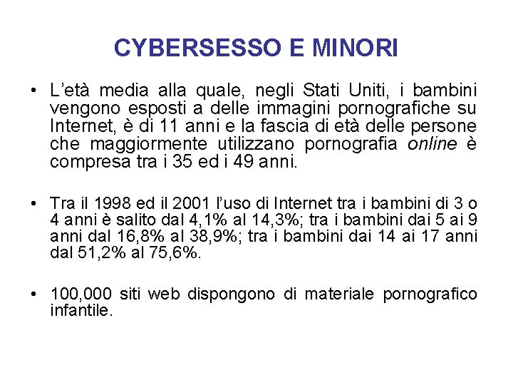 CYBERSESSO E MINORI • L’età media alla quale, negli Stati Uniti, i bambini vengono